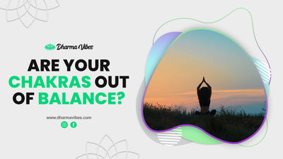 Are Your Chakras Out of Balance?